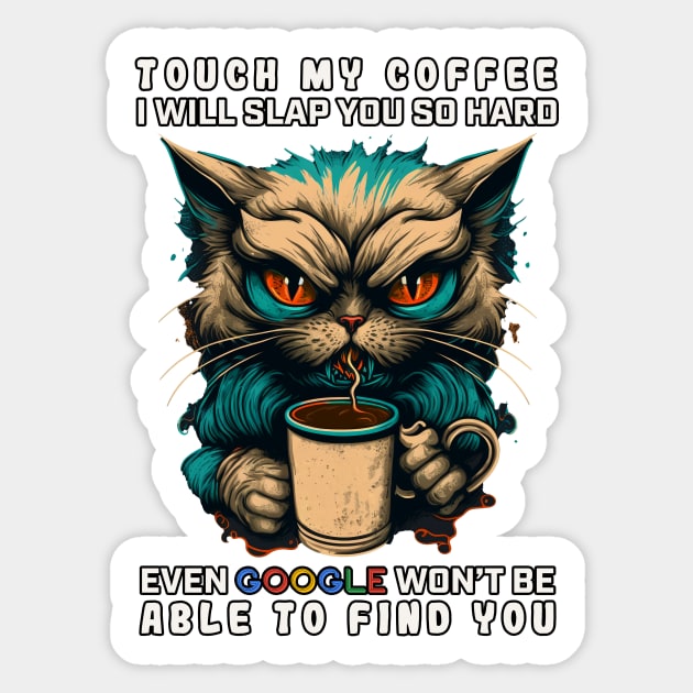 Touch My Coffee I Will Slap You So Hard Sticker by JigglePeek